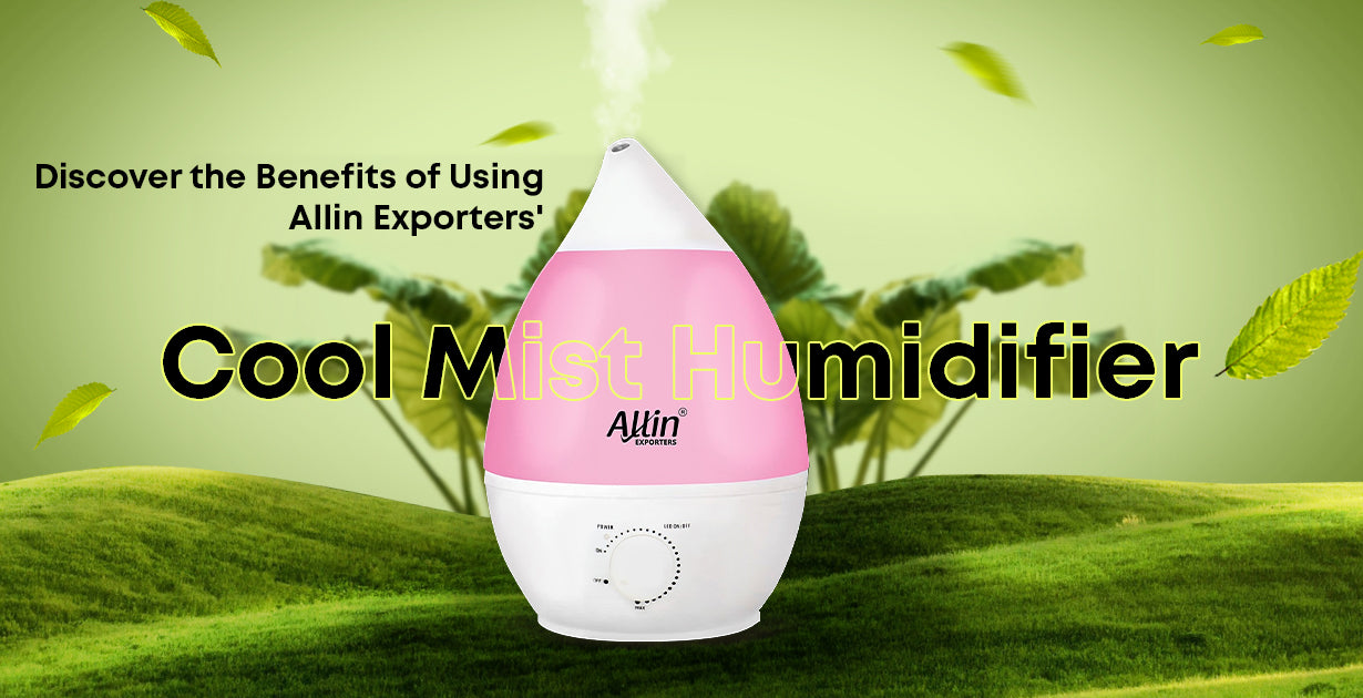 Discover the Benefits of Using Allin Exporters' Cool Mist Humidifier!!