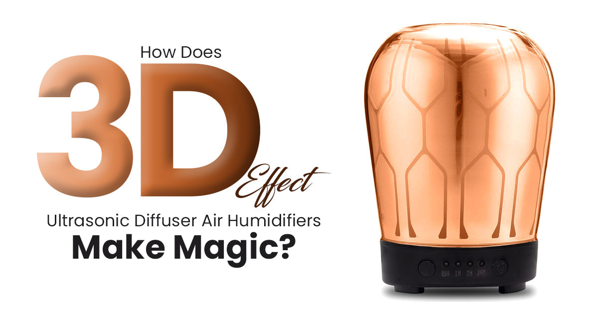 How Does 3D Effect Ultrasonic Diffuser Air Humidifiers Make Magic?