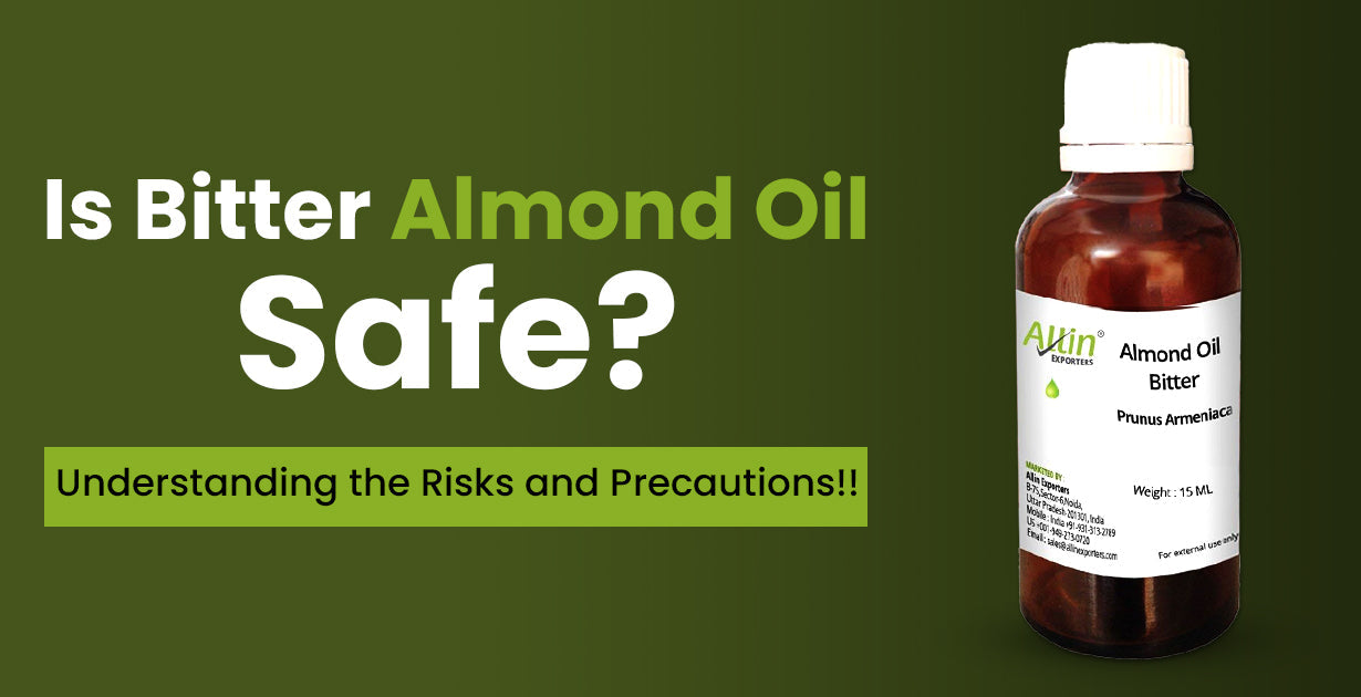 Is Bitter Almond Oil Safe? Understanding the Risks and Precautions!!